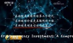 Unlocking the Secrets of Cryptocurrency Investment: A Compre