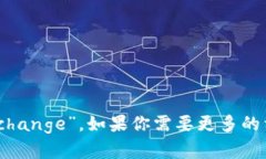 加密货币兑换商的英文翻译是“Cryptocurrency Exch